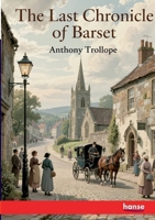 The Last Chronicle of Barset: Collection of British Authors - Series 3348131472 Book Cover