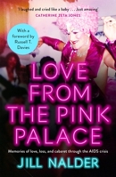 Love from the Pink Palace: Memories of Love, Loss and Cabaret through the AIDS Crisis 1472288432 Book Cover