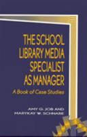 The School Library Media Specialist as Manager 0810833638 Book Cover