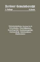 Polizeiverwaltung, Abteilung I-IV, Polizeikosten, Feuerloschwesen, Gewerbegericht, Kaufmannsgericht, Stadtausschuss, Schiedsmanner, Standesamter 3662017539 Book Cover