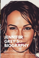 Jennifer Grey Memoir: History, Profile and Achievements of Jennifer Grey B0B1QL3WS6 Book Cover