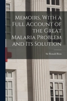 Memoirs, With a Full Account of the Great Malaria Problem and its Solution 1016433468 Book Cover
