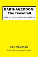 BARN-AGEDDON! The Downfall: A Tale of Hooves, Heartbreak and Havoc (BARN-AGEDDON! The Series) B0FRR9ZVMR Book Cover