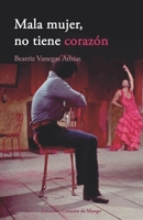 Mala mujer, no tiene corazón (Spanish Edition) B0GJLQ8B8P Book Cover