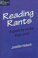 Reading Rants: A Guide to Books That Rock! 1555705871 Book Cover