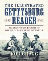 The Illustrated Gettysburg Reader: An Eyewitness History of the Civil War?s Greatest Battle 1621570436 Book Cover