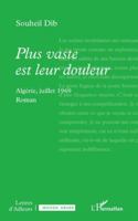 Plus vaste est leur douleur: Algérie, juillet 1969 (Lettres d'Ailleurs) (French Edition) 2336517302 Book Cover
