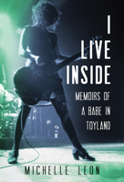 I Live Inside: Memoirs of a Babe in Toyland 0873519981 Book Cover