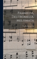 Pammelia. Deutromelia. Melismata 1014028124 Book Cover
