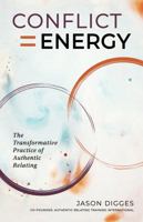 Conflict = Energy: The Transformative Practice of Authentic Relating 1735076007 Book Cover