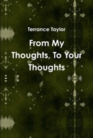 From My Thoughts, to Your Thoughts 1312552476 Book Cover