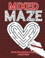 Mixed Maze Book for Adults and Teens Large Print: 100 Easy to Medium Labyrinth Puzzles , An Amazing Maze Activity Book for Seniors, Adults & Teens ... Book for Stress Relief and Relaxation B0CTHQ3SRY Book Cover