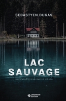 Lac Sauvage (Abygaelle Jensen) (French Edition) 1990796079 Book Cover