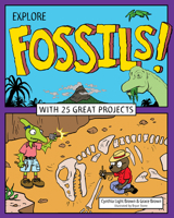 Explore Fossils!: With 25 Great Projects (Explore Your World) 1619303353 Book Cover
