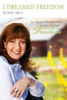 "I Dreamed Freedom" 0985590106 Book Cover