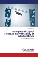 An Impact of Capital Structure on Profitability of Selected Hotels: Financial Management 6206159426 Book Cover