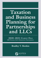 Taxation and Business Planning for Partnerships and LLCs: 2017-2018 Client File (Supplements) 1543809324 Book Cover