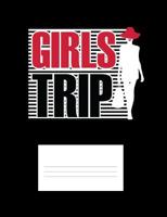 Girls Trip: Funny Quotes and Pun Themed College Ruled Composition Notebook 1073738183 Book Cover