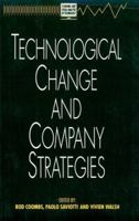 Technological Change and Company Strategies: Economic and Sociological Perspectives (Economic and Stapal Analysis of Technology) 0121875822 Book Cover