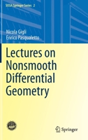 Lectures on Nonsmooth Differential Geometry (SISSA Springer Series, 2) 3030386155 Book Cover
