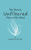 The Honest, Unfiltered Place of My Mind 1540705129 Book Cover