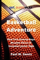 Basketball Adventures: The Fab Five at Snowden Junior High B088N68MZC Book Cover