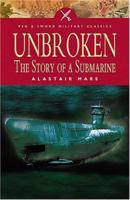 Unbroken: The Story of a Submarine 1844153649 Book Cover