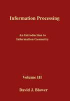 Information Processing: An Introduction to Information Geometry 1530194237 Book Cover