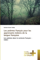 Les poèmes français pour les apprenants indiens de la langue française: Les poèmes dans le contexte français - indien 6137369005 Book Cover