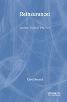 Reinsurance: London Market Practice (Practical Insurance Guides) 1032927550 Book Cover