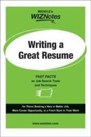 WEDDLE's WIZNotes: Writing a Great Resume: Fast Facts About Job Search Tools and Techniques 1928734359 Book Cover