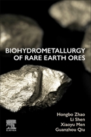 Biohydrometallurgy of Rare Earth Ores 0443441510 Book Cover