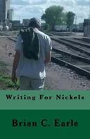 Writing For Nickels 1515242714 Book Cover