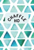 Chaffle Ho: Recipe templates with index to organize your Cheese + Waffle sweet and savory recipes 1690785578 Book Cover