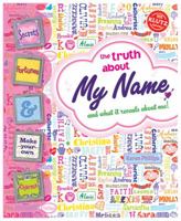 The Truth About My Name: and What it Reveals About Me! 1591748550 Book Cover