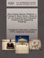 Rose Hudson Barnes, Petitioner, v. Frances D. Boyd, Annie L. Brown et al. U.S. Supreme Court Transcript of Record with Supporting Pleadings 1270267515 Book Cover