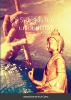 ?Y Si Jesus fuera un budista? 1716558786 Book Cover