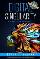 Digital Singularity: A Case for Humanity 1947368834 Book Cover