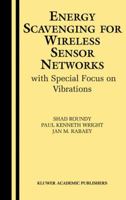 Energy Scavenging for Wireless Sensor Networks: With Special Focus on Vibrations 1402076630 Book Cover
