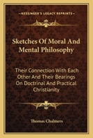 Sketches of Moral and Mental Philosophy: Their Connection with Each Other 1430446439 Book Cover