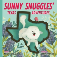 Sunny Snuggles' Texas Adventures B0GN61HMFG Book Cover