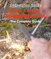 Fire from Ferrocerium : The Complete Guide 1950200027 Book Cover