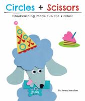 Circles + Scissors : Handwashing Made Fun for Kids! 0578777215 Book Cover