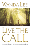 Live the Call: Embrace God's Design for Your Life 1563099942 Book Cover