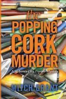The Popping Cork Murder: A St. James City, Florida Mystery 1484847989 Book Cover