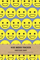 Kids mood tracker gratitude diary: Grateful journal for children with Conduct disorder - Assisted positive emotion tracking to reduce anger and temper levels of CD kids 1082505161 Book Cover