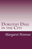 Dorothy Dale in the City 1516840127 Book Cover