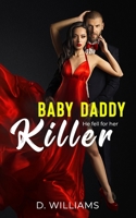 Baby Daddy Killer: He fell for Her B096LTWBCP Book Cover