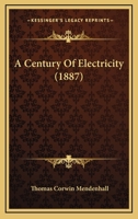 A Century of Electricity 1177673304 Book Cover