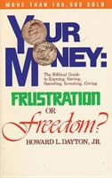 Your Money: Frustration or Freedom 0842387250 Book Cover